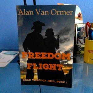 Alan Van Ormer Freedom Flight Book 1